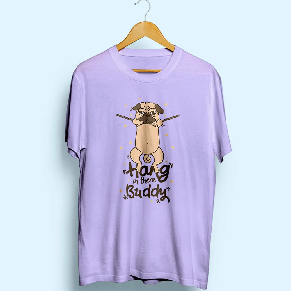 Hang In There Buddy Half Sleeve T-Shirt